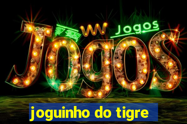 joguinho do tigre